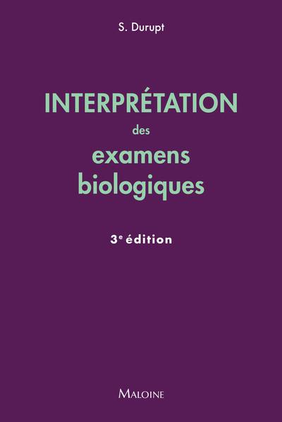 INTERPRETATION DES EXAMENS BIOLOGIQUES, 3E ED.
