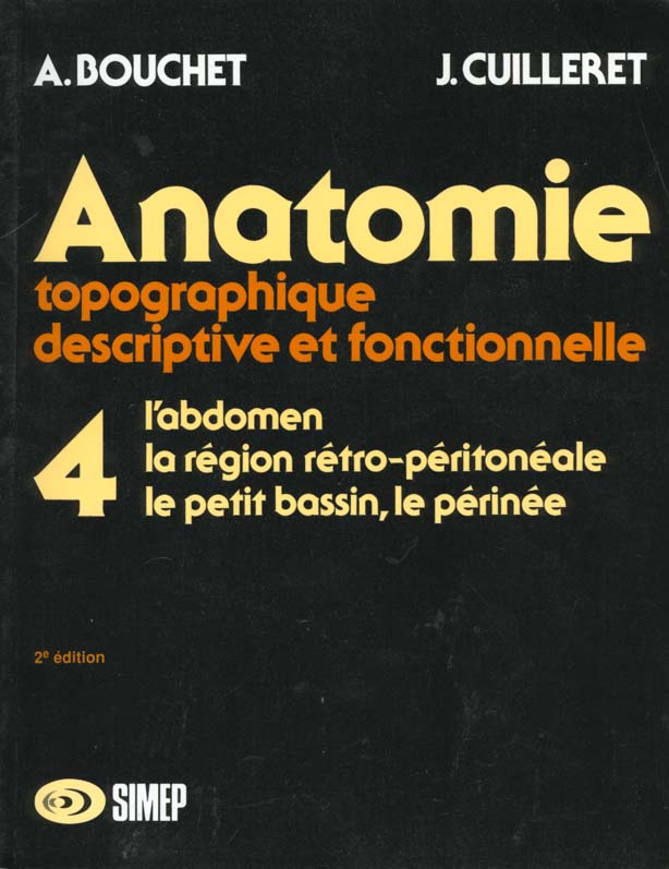 ANATOMIE T4 - L'ABDOMEN, LA REGION RETRO-PERITONEALE, LE PETIT BASSIN, LE PERINEE - T4 L'ABDOMEN