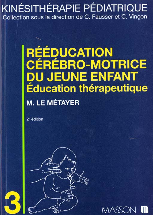 REEDUCATION CEREBRO-MOTRICE DU JEUNE ENFANT - EDUCATION THERAPEUTIQUE