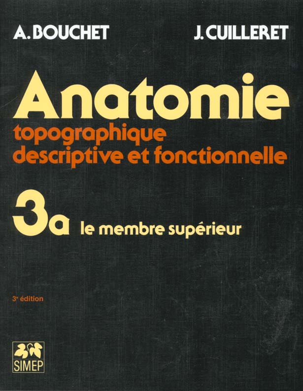 ANATOMIE T3 - LE MEMBRE SUPERIEUR : FASICULE A - T3.A LE MEMBRE SUPERIEUR