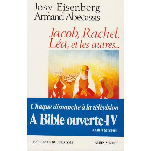 JACOB, RACHEL, LEA ET LES AUTRES - A BIBLE OUVERTE - TOME 4