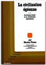 LA CIVILISATION EGEENNE - TOME 2 - LE BRONZE RECENT ET LA CIVILISATION MYCENIENNE