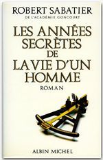 LES ANNEES SECRETES DE LA VIE D'UN HOMME