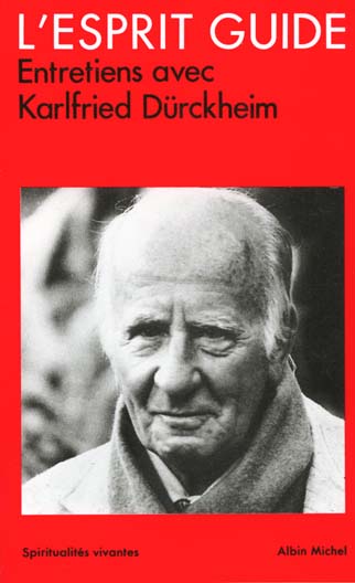 SPIRITUALITES VIVANTES POCHE - T50 - L'ESPRIT GUIDE - ENTRETIENS AVEC KARLFRIED GRAF DURCKHEIM