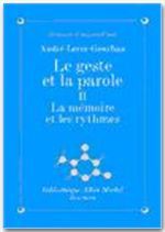 LE GESTE ET LA PAROLE - TOME 2 - LA MEMOIRE ET LES RYTHMES