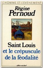 SAINT LOUIS ET LE CREPUSCULE DE LA FEODALITE