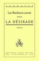 LA DESIRADE - LES BONHEURS COURTS - TOME 4