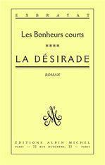 LA DESIRADE - LES BONHEURS COURTS - TOME 4