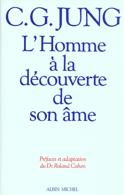 L'HOMME A LA DECOUVERTE DE SON AME - STRUCTURE ET FONCTIONNEMENT DE L'INCONSCIENT
