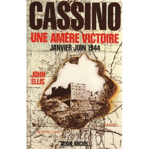 CASSINO - UNE AMERE VICTOIRE, JANVIER-JUIN 1944