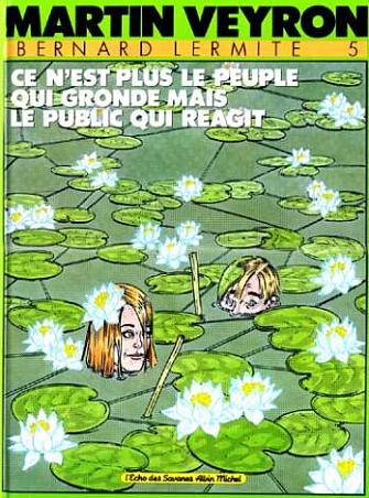 BERNARD LERMITE - TOME 05 - CE N'EST PLUS LE PEUPLE QUI GRONDE