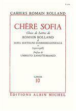 CHERE SOFIA - TOME 1 - CHOIX DE LETTRES DE ROMAIN ROLLAND A SOFIA BERTOLINI GUERRIERI-GONZAGA (1901-