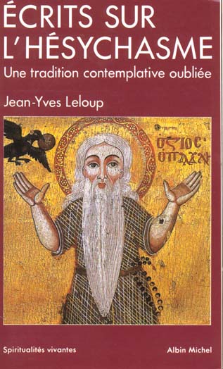 ECRITS SUR L'HESYCHASME - UNE TRADITION CONTEMPLATIVE OUBLIEE
