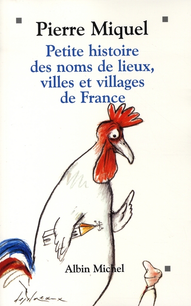 PETITE HISTOIRE DES NOMS DE LIEUX, VILLAGES ET VILLES DE FRANCE