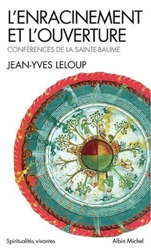 SPIRITUALITES VIVANTES POCHE - T128 - L'ENRACINEMENT ET L'OUVERTURE - CONFERENCES DE LA SAINTE-BAUME