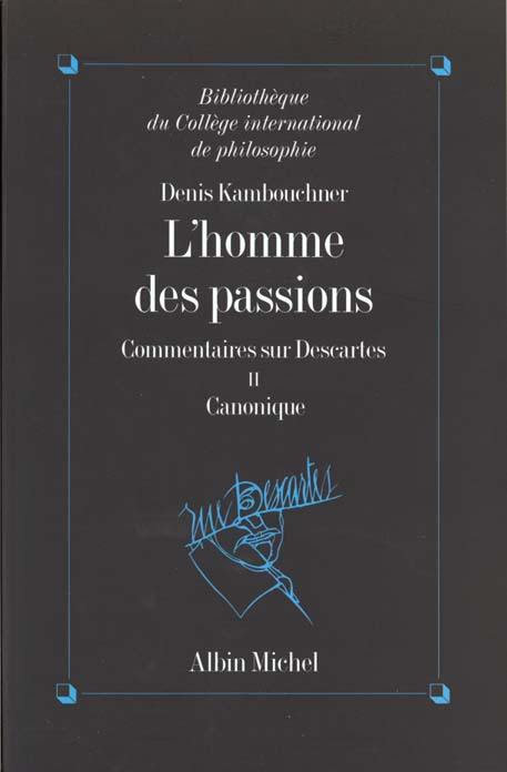 L'HOMME DES PASSIONS - TOME 2 - COMMENTAIRES SUR DESCARTES