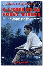 A L'OREE DE LA FORET VIERGE - RECITS ET REFLEXIONS D'UN MEDECIN EN AFRIQUE EQUATORIALE FRANCAISE