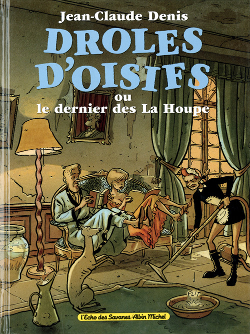DROLES D'OISIFS OU LE DERNIER DES LA HOUPE