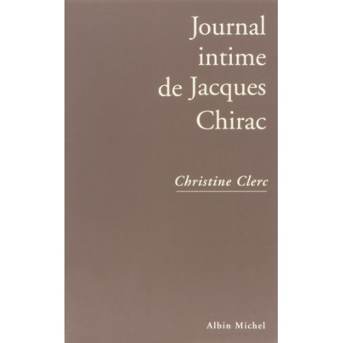 JOURNAL INTIME DE JACQUES CHIRAC - TOME 1