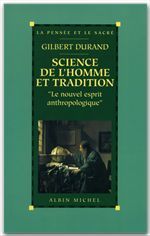 SCIENCE DE L'HOMME ET TRADITION - LE NOUVEL ESPRIT ANTHROPOLOGIQUE