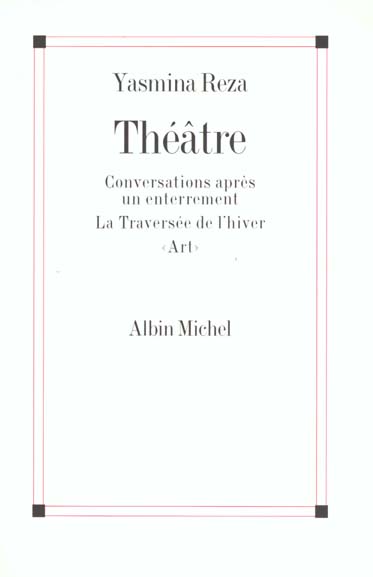 THEATRE - CONVERSATIONS APRES UN ENTERREMENT, LA TRAVERSEE DE L'HIVER,  ART