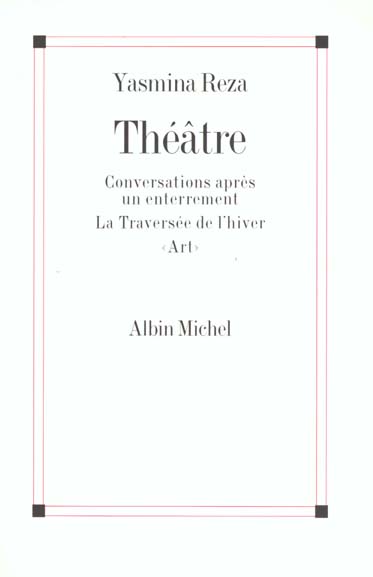 THEATRE - CONVERSATIONS APRES UN ENTERREMENT, LA TRAVERSEE DE L'HIVER, ART
