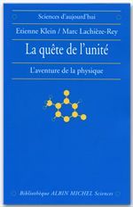 LA QUETE DE L'UNITE - L'AVENTURE DE LA PHYSIQUE