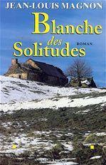 BLANCHE DES SOLITUDES