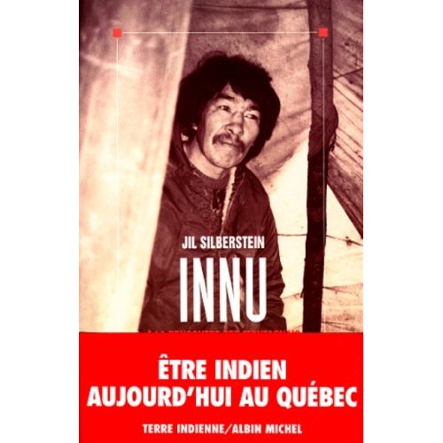 INNU - A LA RENCONTRE DES MONTAGNAIS DU QUEBEC-LABRADOR