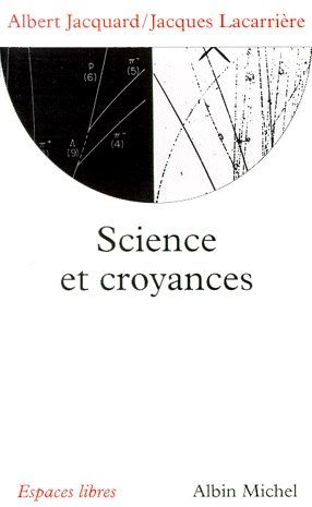 SCIENCE ET CROYANCES - ENTRETIENS