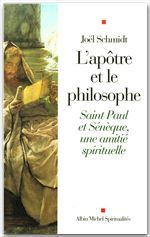 L'APOTRE ET LE PHILOSOPHE - SAINT PAUL ET SENEQUE, UNE AMITIE SPIRITUELLE