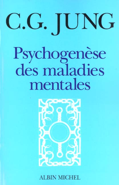 PSYCHOGENESE DES MALADIES MENTALES