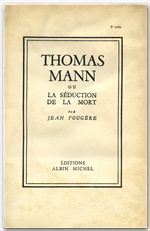 THOMAS MANN OU LA SEDUCTION DE LA MORT