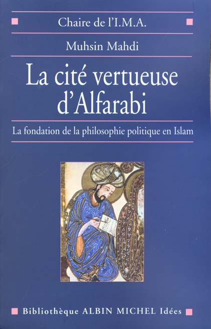 LA CITE VERTUEUSE D'ALFARABI - LA FONDATION DE LA PHILOSOPHIE POLITIQUE EN ISLAM