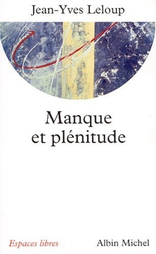 ESPACES LIBRES - T106 - MANQUE ET PLENITUDE - ELEMENTS POUR UNE MEMOIRE DE L'ESSENTIEL