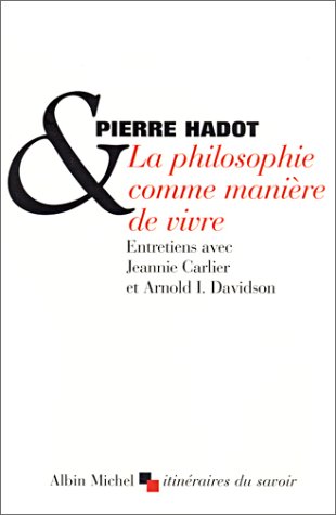LA PHILOSOPHIE COMME MANIERE DE VIVRE