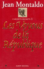 LES VOYOUS DE LA REPUBLIQUE - CARNETS SECRETS 1