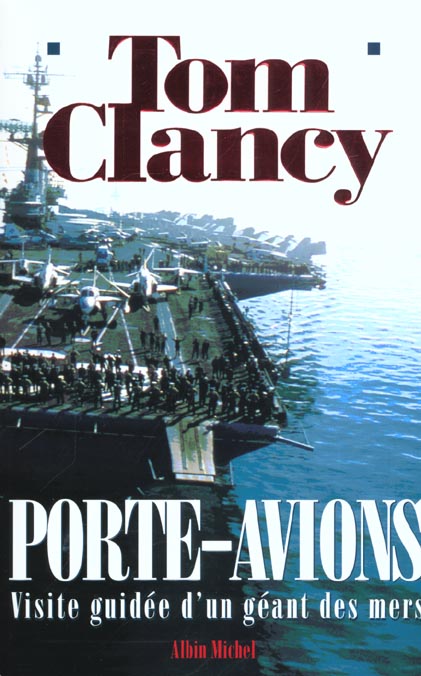 PORTE-AVIONS - VISITE GUIDEE D'UN GEANT DES MERS