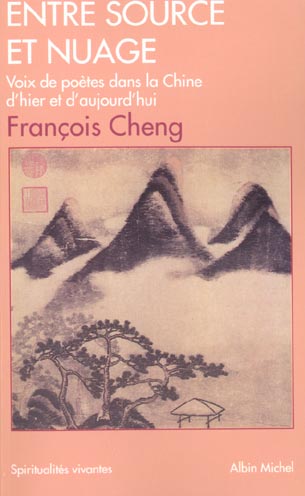 ENTRE SOURCE ET NUAGE - VOIX DE POETES DANS LA CHINE D'HIER ET D'AUJOURD'HUI