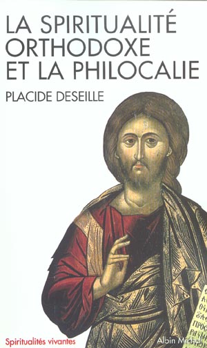 SPIRITUALITES VIVANTES POCHE - T197 - LA SPIRITUALITE ORTHODOXE ET LA PHILOCALIE (ESPACES LIBRES - S