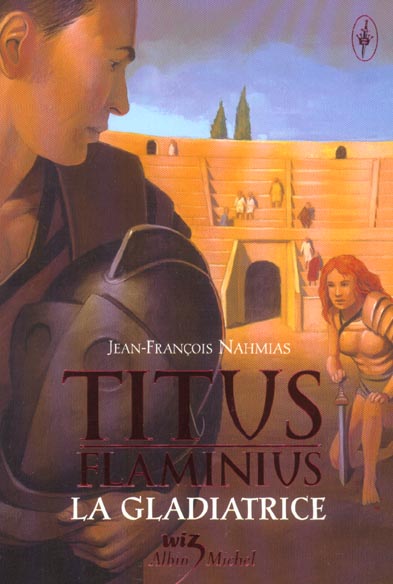 TITUS FLAMINIUS - TOME 2 - LA GLADIATRICE