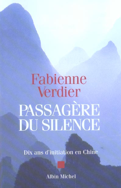 PASSAGERE DU SILENCE - DIX ANS D'INITIATION EN CHINE