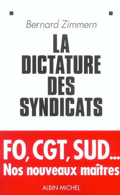 LA DICTATURE DES SYNDICATS - FO, CGT, SUD... NOS NOUVEAUX MAITRES
