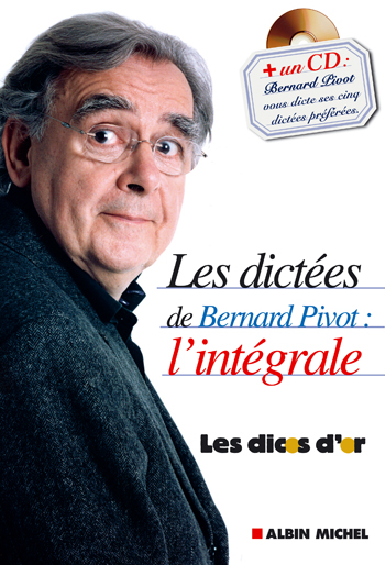 LES DICTEES DE BERNARD PIVOT - (NOUVELLE EDITION AVEC CD)