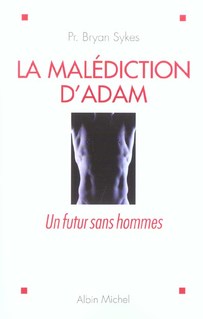 LA MALEDICTION D'ADAM - UN FUTUR SANS HOMMES