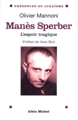 MANES SPERBER - L'ESPOIR TRAGIQUE
