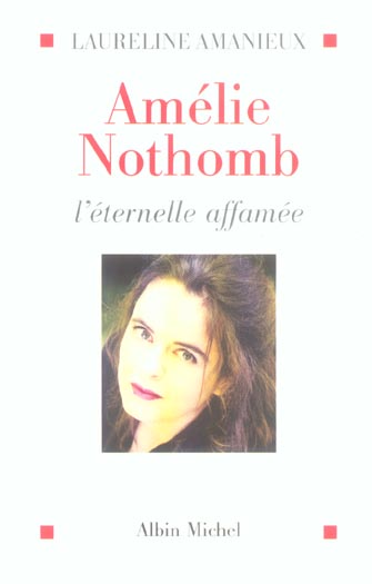 AMELIE NOTHOMB, L'ETERNELLE AFFAMEE