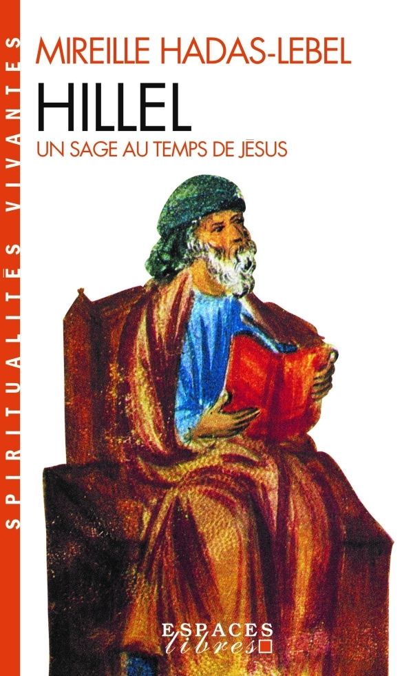 SPIRITUALITES VIVANTES POCHE - T214 - HILLEL, UN SAGE AU TEMPS DE JESUS