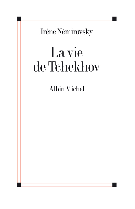 LA VIE DE TCHEKHOV - NOUVELLE EDITION