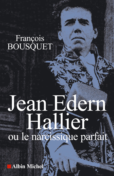 JEAN-EDERN HALLIER - OU LE NARCISSIQUE PARFAIT